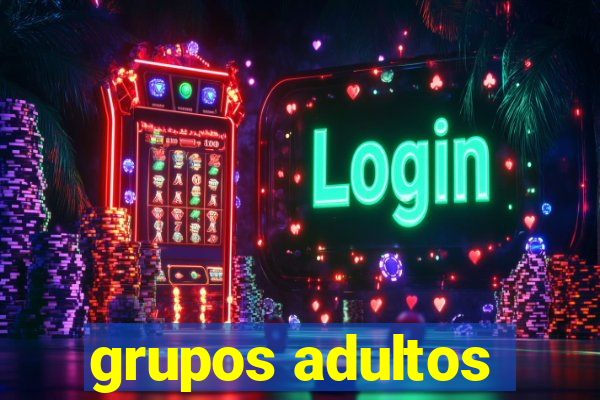 grupos adultos